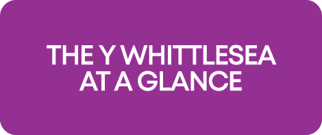 The Y Whittlesea at a Glance