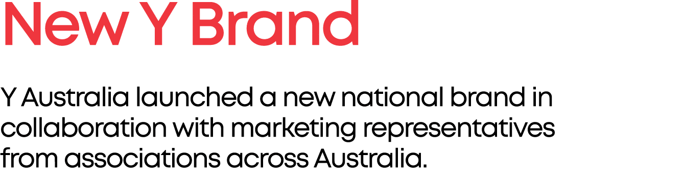New Y Brand Y Australia launched a new national brand in collaboration with marketing representatives from associatio...
