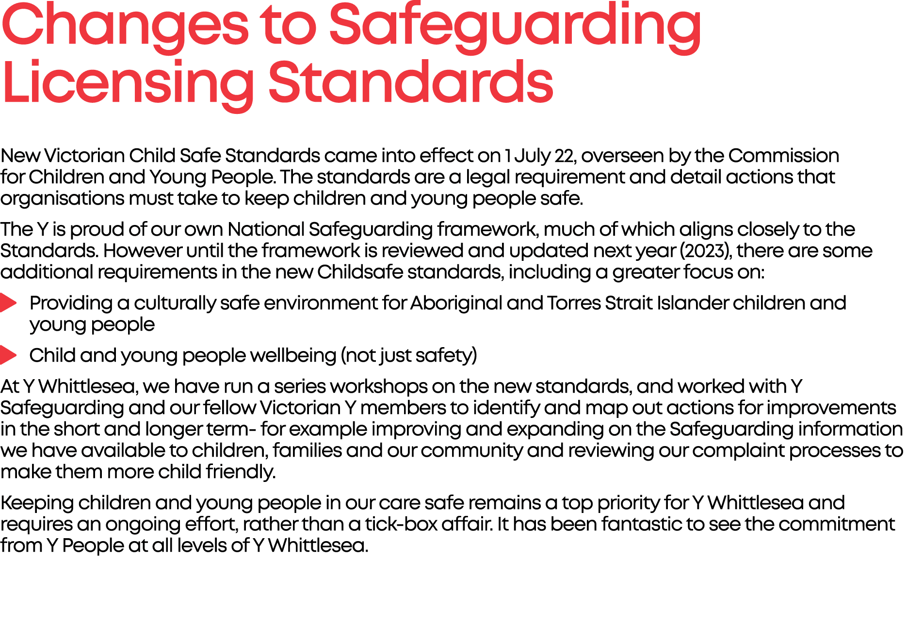 Changes to Safeguarding Licensing Standards New Victorian Child Safe Standards came into effect on 1 July 22, oversee...