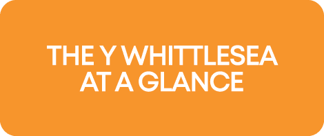 The Y Whittlesea at a Glance