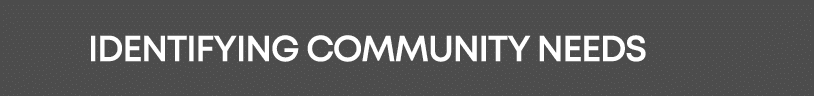  Identifying Community Needs
