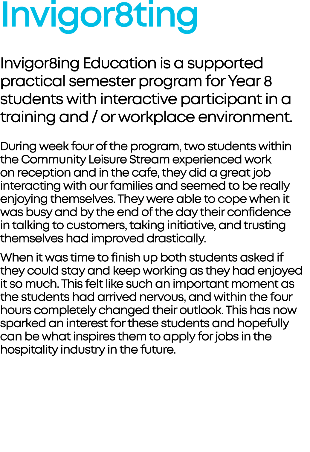 Invigor8ting Invigor8ing Education is a supported practical semester program for Year 8 students with interactive par...