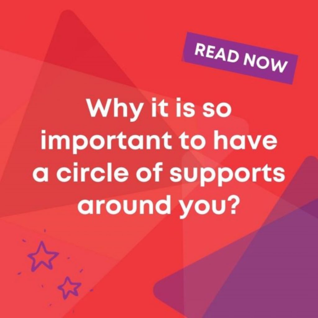 Do you have a circle of support around you?